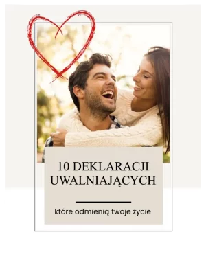 10 deklaracji uwalniających, które odmienią twoje życie